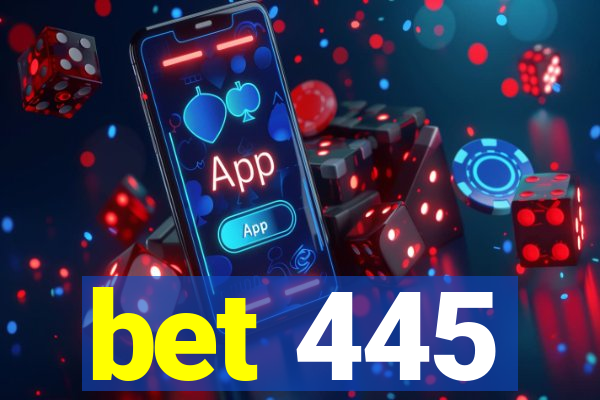 bet 445