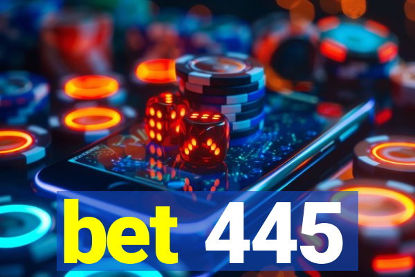 bet 445