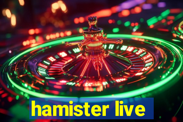 hamister live