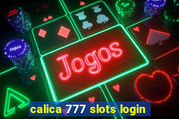 calica 777 slots login