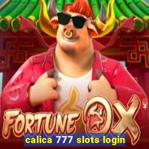 calica 777 slots login