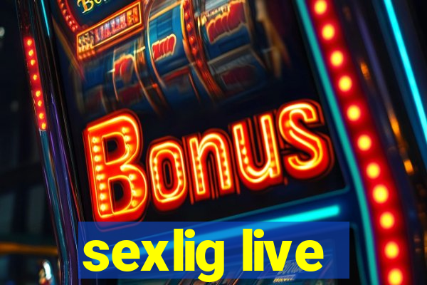 sexlig live