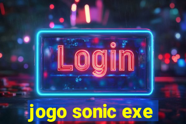 jogo sonic exe