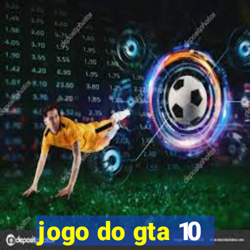 jogo do gta 10