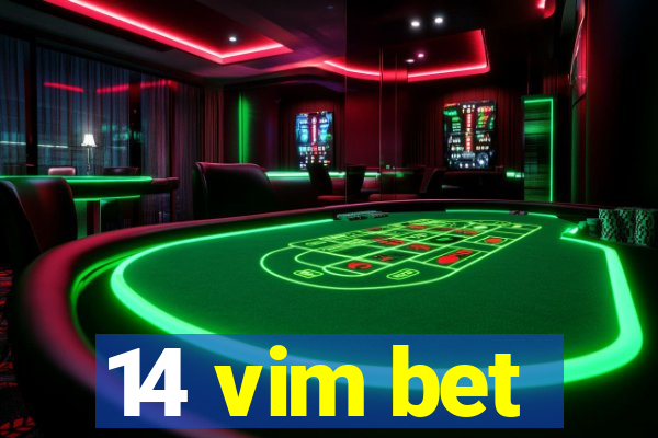 14 vim bet