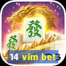 14 vim bet