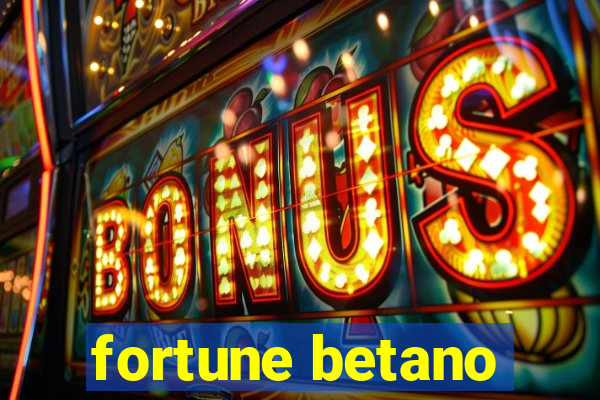 fortune betano