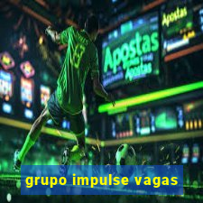 grupo impulse vagas