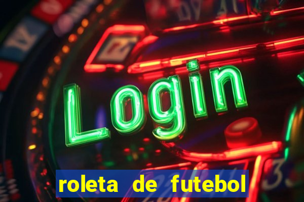 roleta de futebol carreira roleta de jogadores de futebol