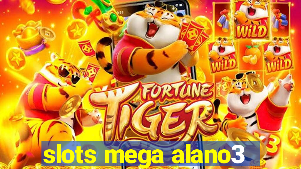 slots mega alano3