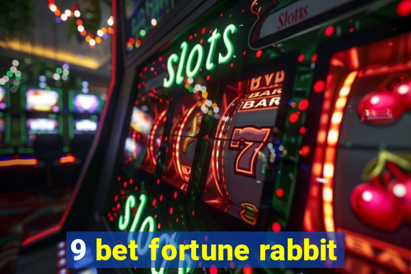 9 bet fortune rabbit