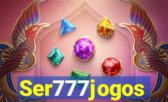 Ser777jogos