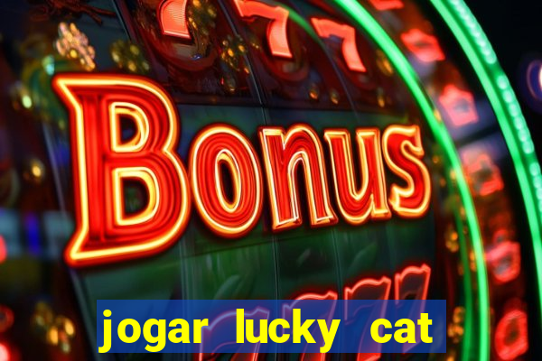 jogar lucky cat modo demo