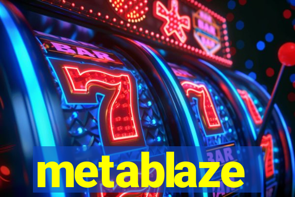 metablaze