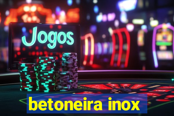 betoneira inox