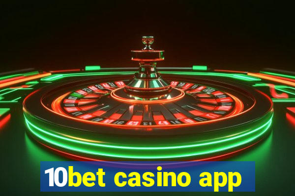 10bet casino app