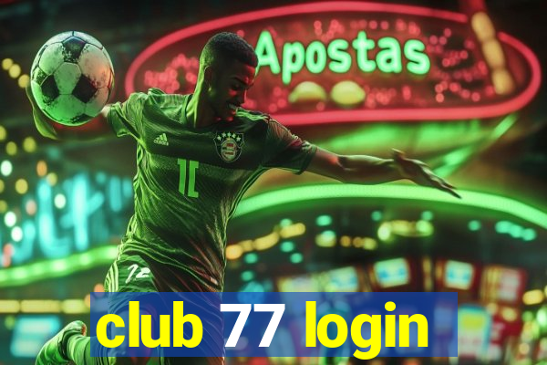 club 77 login