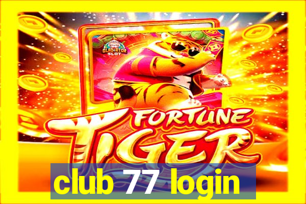 club 77 login