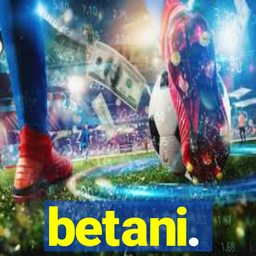 betani.