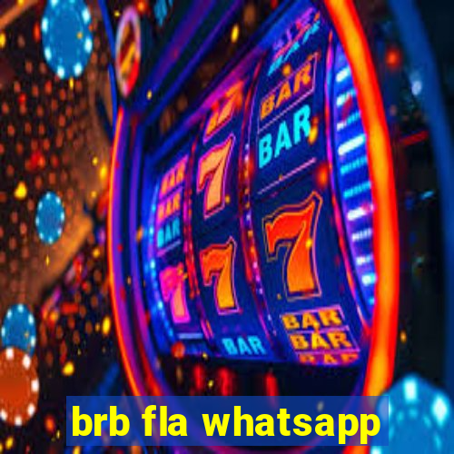 brb fla whatsapp