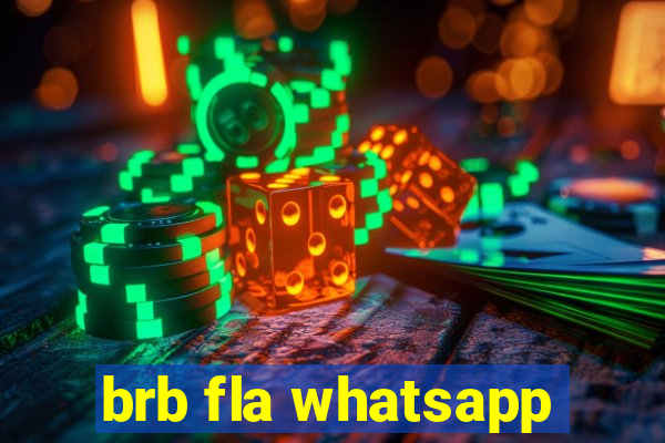 brb fla whatsapp