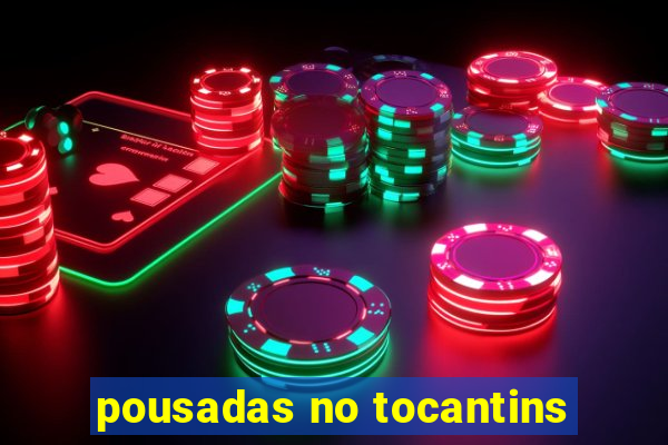 pousadas no tocantins