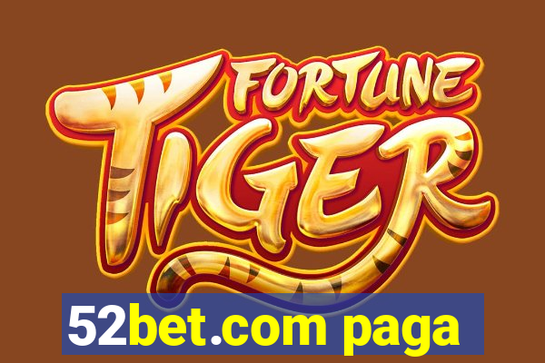 52bet.com paga