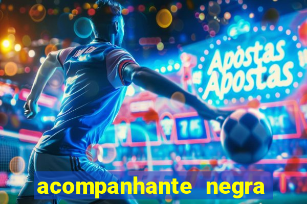 acompanhante negra sao paulo