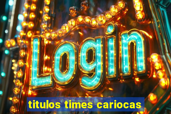 titulos times cariocas