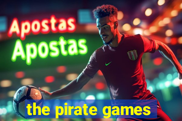 the pirate games