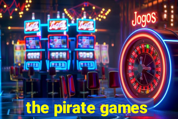 the pirate games