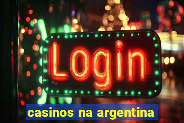 casinos na argentina