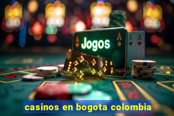 casinos en bogota colombia