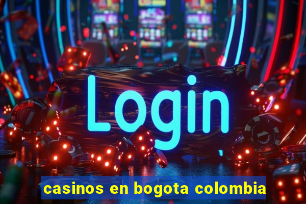 casinos en bogota colombia