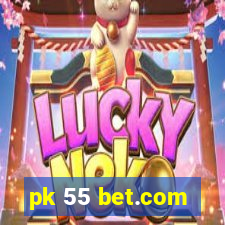 pk 55 bet.com