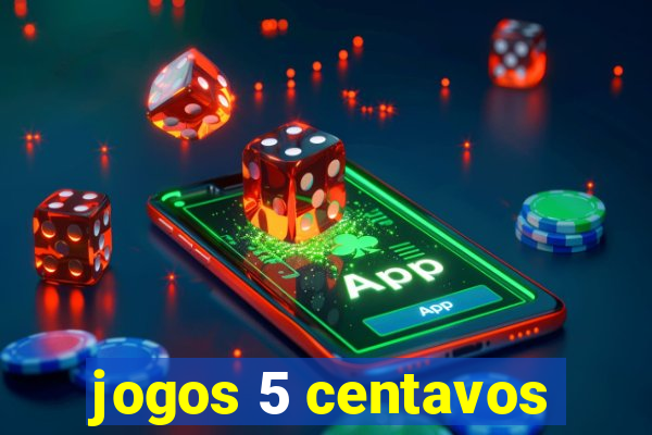 jogos 5 centavos