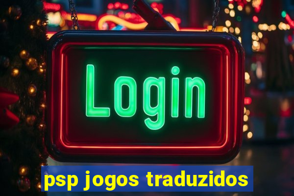 psp jogos traduzidos