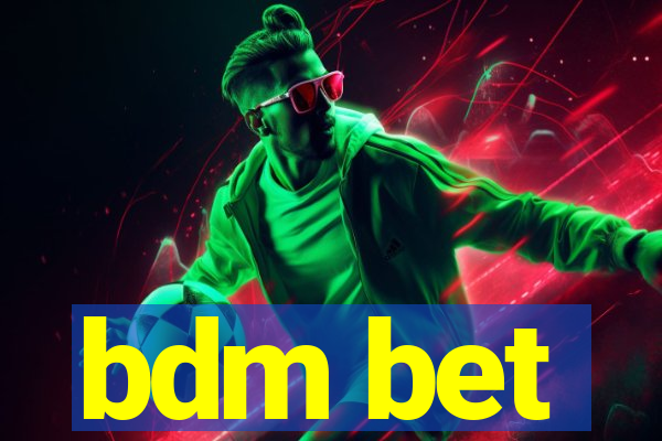 bdm bet