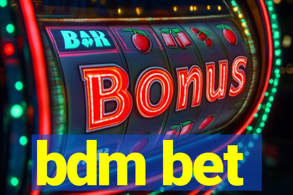 bdm bet