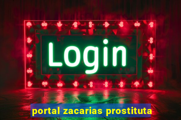 portal zacarias prostituta