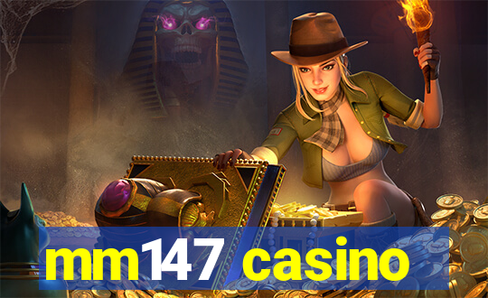 mm147 casino