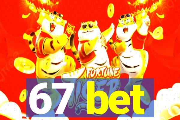 67 bet