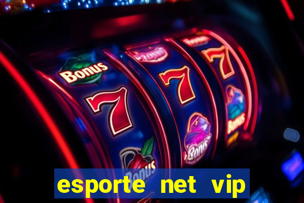 esporte net vip bet apostas