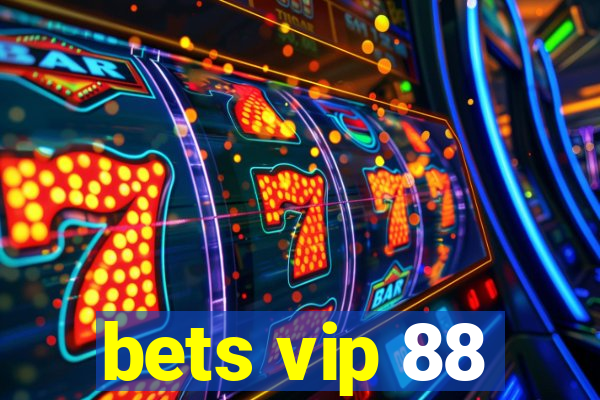 bets vip 88