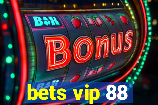 bets vip 88