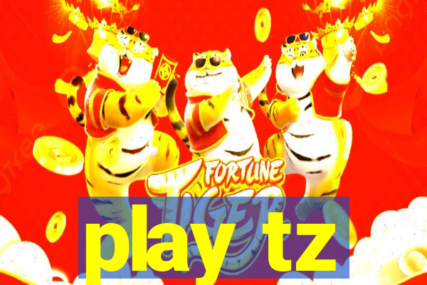 play tz