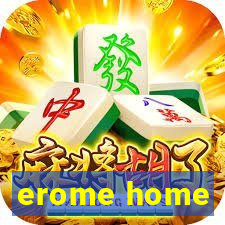 erome home