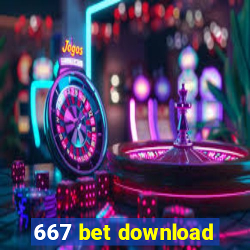 667 bet download