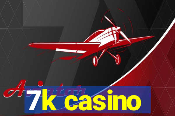 7k casino