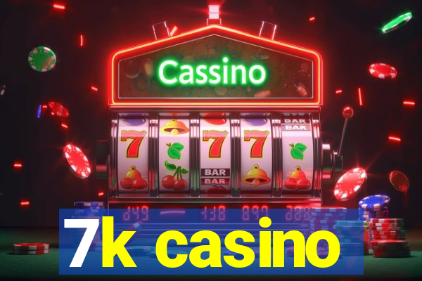 7k casino